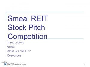 Smeal REIT Stock Pitch Competition Introductions Rules What