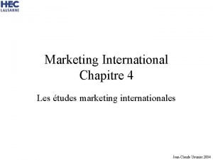 Marketing International Chapitre 4 Les tudes marketing internationales