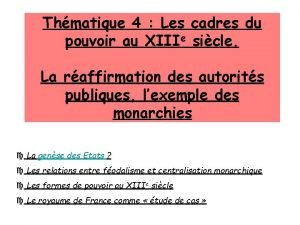 Thmatique 4 Les cadres du pouvoir au XIIIe