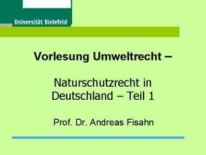 Vorlesung Umweltrecht Naturschutzrecht in Deutschland Teil 1 Prof