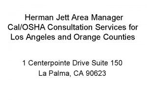 Herman Jett Area Manager CalOSHA Consultation Services for