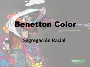 Benetton Color Segregacin Racial Historia Benetton Group S