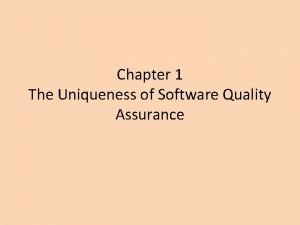 Chapter 1 The Uniqueness of Software Quality Assurance