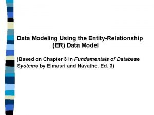 Data Modeling Using the EntityRelationship ER Data Model