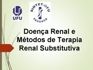 Doena Renal e Mtodos de Terapia Renal Substitutiva