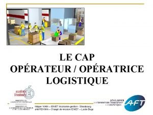 LE CAP OPRATEUR OPRATRICE LOGISTIQUE Philippe VIAIN IENET