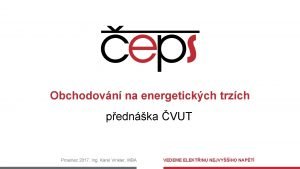 Obchodovn na energetickch trzch pednka VUT Prosinec 2017