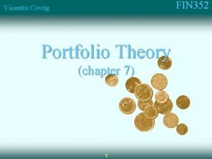 FIN 352 Vicentiu Covrig Portfolio Theory chapter 7