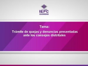 Tema Trmite de quejas y denuncias presentadas ante