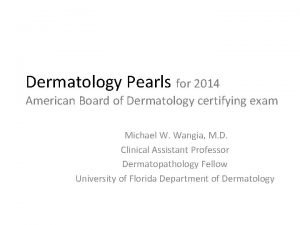 Dermatology Pearls for 2014 American Board of Dermatology