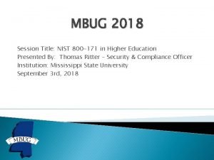 MBUG 2018 Session Title NIST 800 171 in