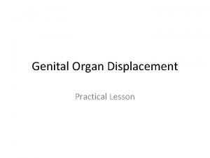 Genital Organ Displacement Practical Lesson Vaginal Wall Prolapse