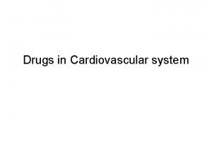 Drugs in Cardiovascular system Overview AntiHypertension Drugs Vasodilators