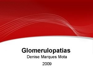 Glomerulopatias Denise Marques Mota 2009 Sndromes em nefrologia