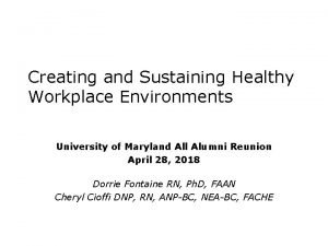 Creating and Sustaining Healthy Workplace Environments University of