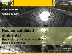 FORO ANAVAM Octubre de 2008 Responsabilidad ambiental Una