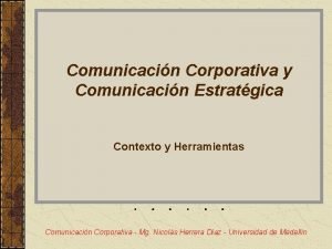 Comunicacin Corporativa y Comunicacin Estratgica Contexto y Herramientas
