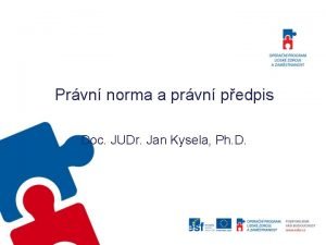 Prvn norma a prvn pedpis Doc JUDr Jan