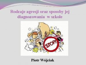 Rodzaje agresji oraz sposoby jej diagnozowania w szkole