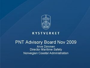 PNT Advisory Board Nov 2009 Arve Dimmen Director