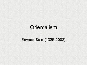 Orientalism Edward Said 1935 2003 Theoretical Influences on