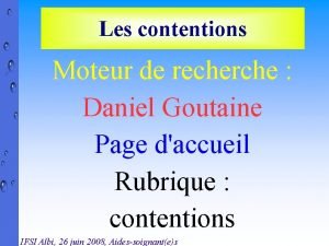 Les contentions Moteur de recherche Daniel Goutaine Page