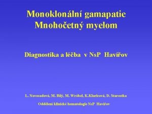 Monoklonln gamapatie Mnohoetn myelom Diagnostika a lba v