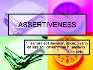 ASSERTIVENESS nsanlara adil davrann ancak onlarn da size