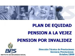 PLAN DE EQUIDAD PENSION A LA VEJEZ PENSION