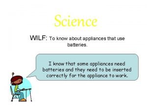 Science WILF To know about appliances that use