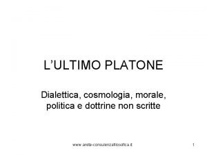 LULTIMO PLATONE Dialettica cosmologia morale politica e dottrine