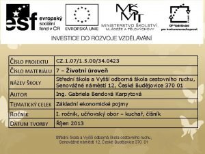 SLO PROJEKTU SLO MATERILU NZEV KOLY AUTOR TEMATICK