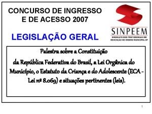 CONCURSO DE INGRESSO E DE ACESSO 2007 LEGISLAO