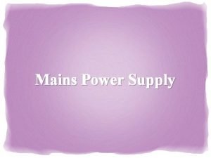 Mains Power Supply What is mains supply Referred