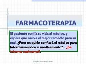 FARMACOTERAPIA El paciente confa su vida al mdico