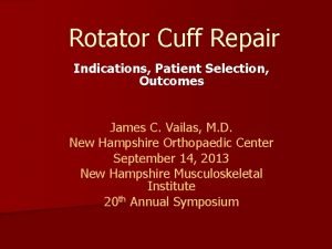 Rotator Cuff Repair Indications Patient Selection Outcomes James