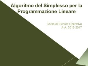 Algoritmo del Simplesso per la Programmazione Lineare Corso