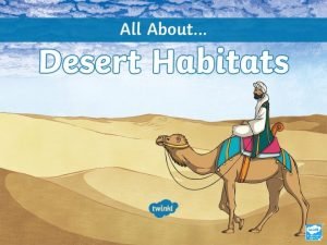 What are deserts What are deserts