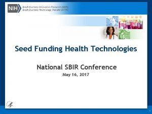 Seed Funding Health Technologies National SBIR Conference May