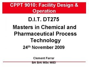 CPPT 9010 Facility Design Operation D I T