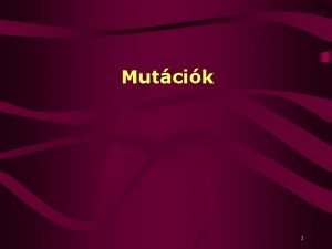 Mutcik 1 Mutci A mutci az rkt anyag