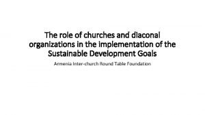 The role of churches and diaconal organizations in