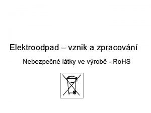 Elektroodpad vznik a zpracovn Nebezpen ltky ve vrob