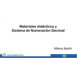 Materiales didcticos y Sistema de Numeracin Decimal Milena