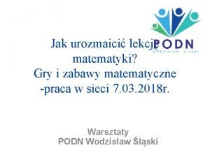 Jak urozmaici lekcj matematyki Gry i zabawy matematyczne