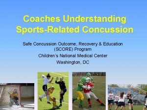 Coaches Understanding SportsRelated Concussion Safe Concussion Outcome Recovery