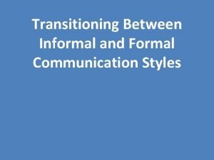 Communication style formal