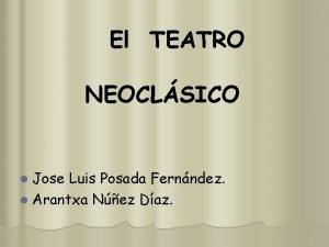 El TEATRO NEOCLSICO l Jose Luis Posada Fernndez
