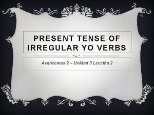 Irregular present tense verbs