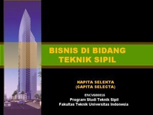 BISNIS DI BIDANG TEKNIK SIPIL KAPITA SELEKTA CAPITA